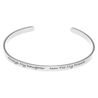 Always My Daughter, Now My Friend Engraved Stainless Steel Cuff Bracelet - Sentimental Mother Daughter Jewelry Gift