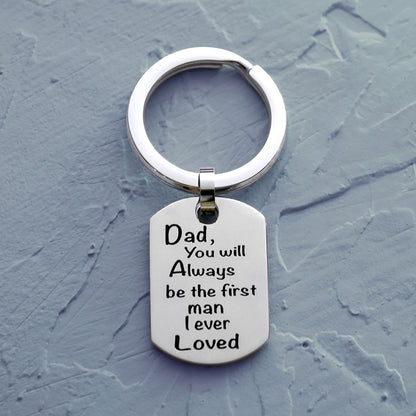 Personalized Stainless Steel Dog Tag Keychain for Dad - "Always Be The First Man I Ever Loved"